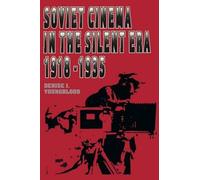 Soviet Cinema In The Silent Era, 1918-1935