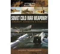 Soviet Cold War Weaponry Aircraft Warships and Missiles by Anthony TuckerJones Inconnu (Auteur)