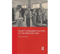 Soviet Consumer Culture in the Brezhnev Era