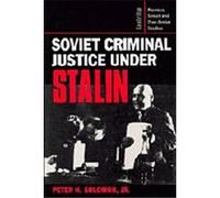Soviet Criminal Justice Under Stalin, Cambridge Russian, Soviet and Post-Soviet Studies, 100 Peter H. Solomon (Auteur)