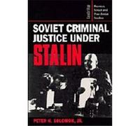 Soviet Criminal Justice Under Stalin, Cambridge Russian, Soviet and Post-Soviet Studies , No 100 Peter H. Solomon (Auteur)