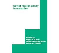 Soviet Foreign Policy in Transition, International Council for Central and East European Studies Series Roger E. Kanet (Auteur)