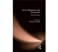 Soviet Historians and Perestroika The First Phase - Donald J. Raleigh - Taylor amp Francis Inc - Livre en Anglais - Hardback Donald J. RaleighDonald J. Raleigh (Auteur)