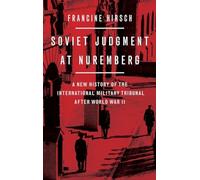 Francine Hirsch – Soviet Judgment at Nuremberg – Relié