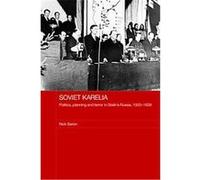 Soviet Karelia, BASEES/Routledge Series on Russian & East European Studies Nick Baron (Auteur)