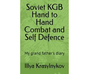 Soviet KGB Hand to Hand Combat and Self Defence: My grand father's diary