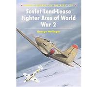 Soviet Lend-Lease Fighter Aces of World War 2, Osprey Aircraft of the Aces, 74 George Mellinger (Auteur)