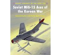 As de MiG-15 soviétiques de la guerre de Corée – Osprey Publishing