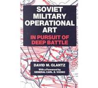 Soviet Military Operational Art, Soviet (Russian) Military Theory and Practice, 2 David M. Glantz (Auteur)