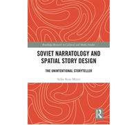 Soviet Narratology and Spatial Story Design The Unintentional Storyteller - Sylke Rene Meyer - Routledge - ebook (ePub) - Livre