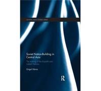 Soviet NationBuilding in Central Asia by Grigol Australian National University Ubiria Inconnu (Auteur)