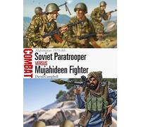 Soviet Paratrooper vs Mujahideen Fighter: Afghanistan 1979-89