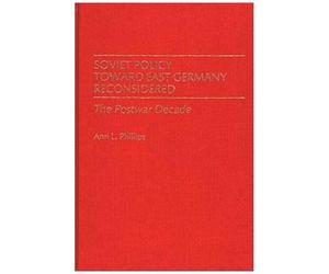 Soviet Policy Toward East Germany Reconsidered