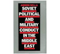 Soviet Political And Military Conduct In The Middle East