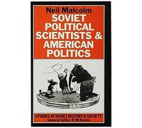 Soviet Political Scientists And American Politics