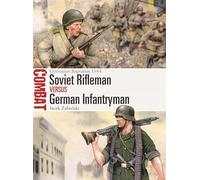 Soviet Rifleman vs German Infantryman: Operation Bagration 1944