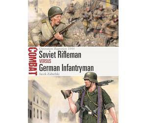 Soviet Rifleman vs German Infantryman: Operation Bagration 1944