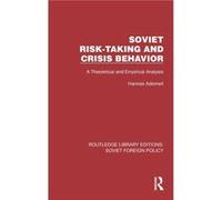 Soviet RiskTaking and Crisis Behavior by Hannes Adomeit Hannes Adomeit (Auteur)