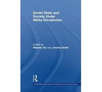 Soviet State And Society Under Nikita Khrushchev