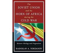 Soviet Union And The Horn Of Africa During The Cold War