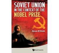 Soviet Union In The Context Of The Nobel Prize: Facts, Documents, Thoughts And Commentaries