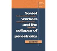 Soviet Workers and the Collapse of Perestroika, Cambridge Russian, Soviet and Post-Sov Donald Filtzer (Auteur)