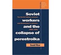 Soviet Workers and the Collapse of Perestroika, Cambridge Russian, Soviet and Post-Soviet Studies Donald Filtzer (Auteur)