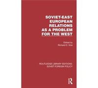 SovietEast European Relations as a Problem for the West SovietEast European Relations as a Problem for the West (Auteur)