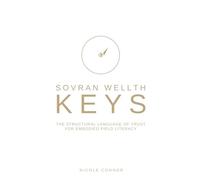 Sovran Wellth Keys: The Structural Language of Trust for Embodied Field Literacy