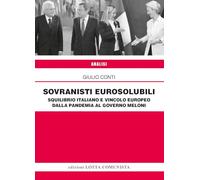 Sovranisti eurosolubili. Squilibrio italiano e vincolo europeo dalla pandemia al governo Meloni