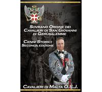 Sovrano Ordine di San Giovanni di Gerusalemme: Cenni Storici Seconda edizione