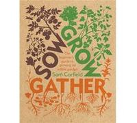 Sow Grow Gather by Sam Corfield Sam Corfield (Auteur)