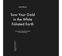 Sow Your Gold in The White Foliated Earth