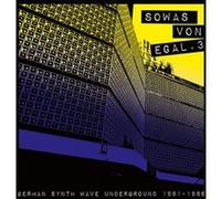 Sowas Von Egal Volume 3 German Synth Wave Underground 1981 / 1986