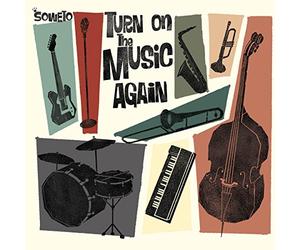 Soweto - Turn on the Music Again