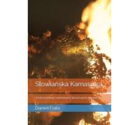 Słowiańska Kamasutra: Sztuka kochania i namiętności sprzed epoki moralności