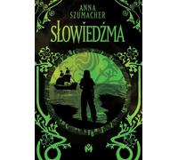 Słowiedźma - Anna Szumacher (Literatur, Fantasy auf Polnisch)