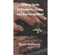 Sowing Seeds of Kindness, Grace, and Encouragement