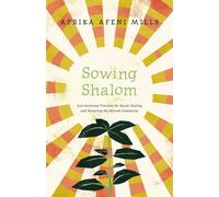 Sowing Shalom Soul-Anchored Practices for Racial Healing and Nurturing the Beloved Community - Afrika Afeni Mills - IVP Formatio - ebook (ePub) - Livre