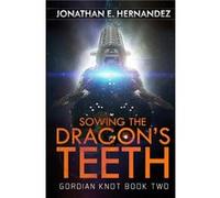 Sowing the Dragons Teeth by Jonathan Hernandez Paperback Book Jonathan Hernandez (Auteur)