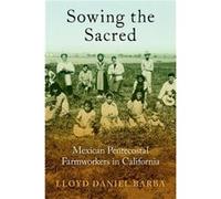 Sowing the Sacred - Barba Lloyd Daniel Assistant Professor of Religion and Core Faculty in Latinx and Latin American Studies Assistant Professor of Religi Barba Lloyd Daniel Assistant Professor of Rel