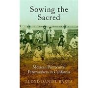 Sowing the Sacred - Barba Lloyd Daniel Assistant Professor of Religion and Core Faculty in Latinx and Latin American Studies Assistant Professor of Religi Barba Lloyd Daniel Assistant Professor of Rel