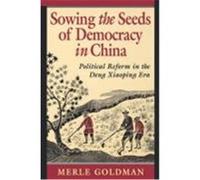Sowing the Seeds of Democracy in China Merle Goldman (Auteur)