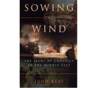 Sowing the Wind John Keay (Auteur)