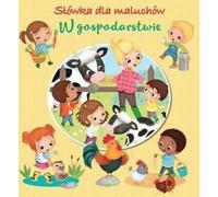 Słówka dla maluchów W gospodarstwie - Nathalie Belineau, Em Beaumont (Apprendre et s'amuser en polonais)