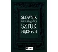 Słownik terminologiczny sztuk pięknych - Opracowanie zbiorowe (Literatur auf Polnisch)