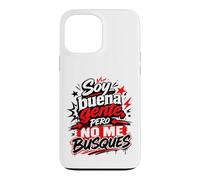 Soy Buena Gente Pero No Me Busques Humor Español Coque pour iPhone 13 Pro Max