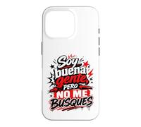 Soy Buena Gente Pero No Me Busques Humor Español Coque pour iPhone 16 Pro