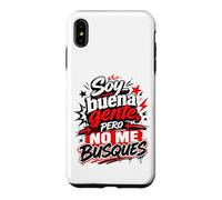 Soy Buena Gente Pero No Me Busques Humor Español Coque pour iPhone XS Max