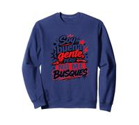 Soy Buena Gente Pero No Me Busques Humor Español Sweatshirt